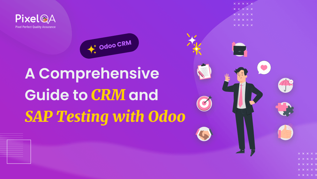 A Comprehensive Guide to CRM and SAP Testing with Odoo