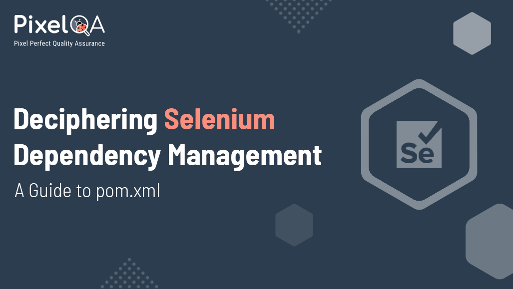 Deciphering Selenium Dependency Management: A Guide to pom.xml