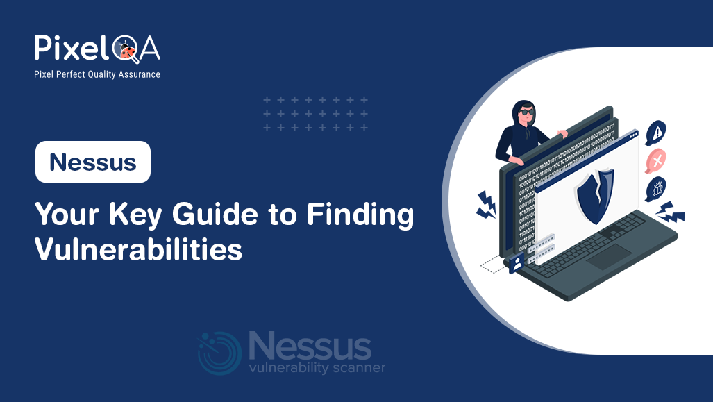 Nessus: Your Key Guide to Finding Vulnerabilities