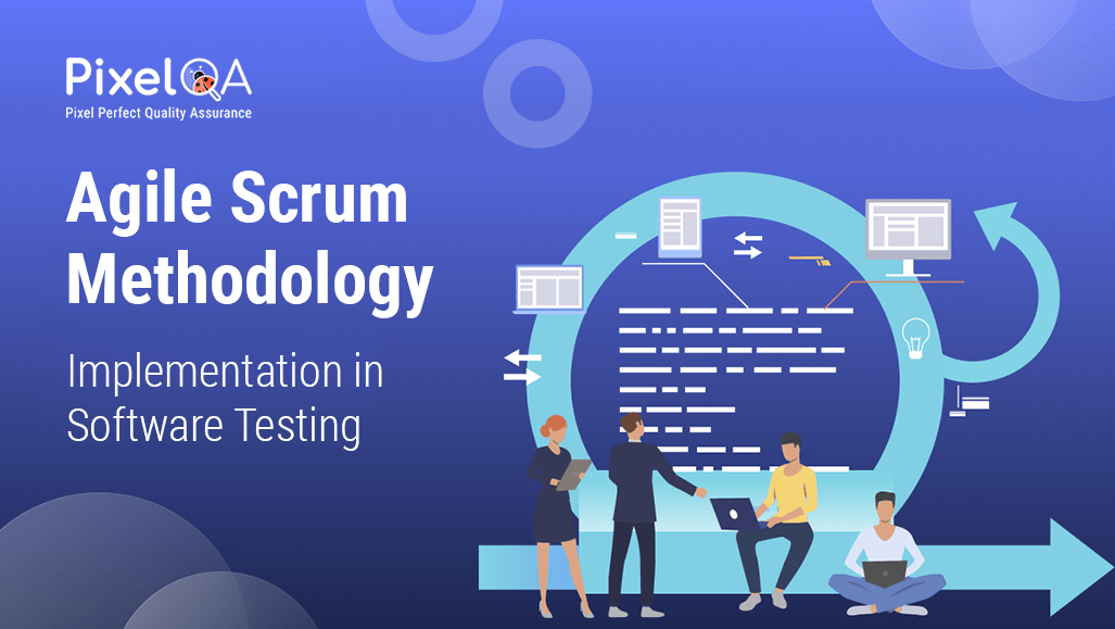 Agile Scrum Methodology Implementation in Software Testing