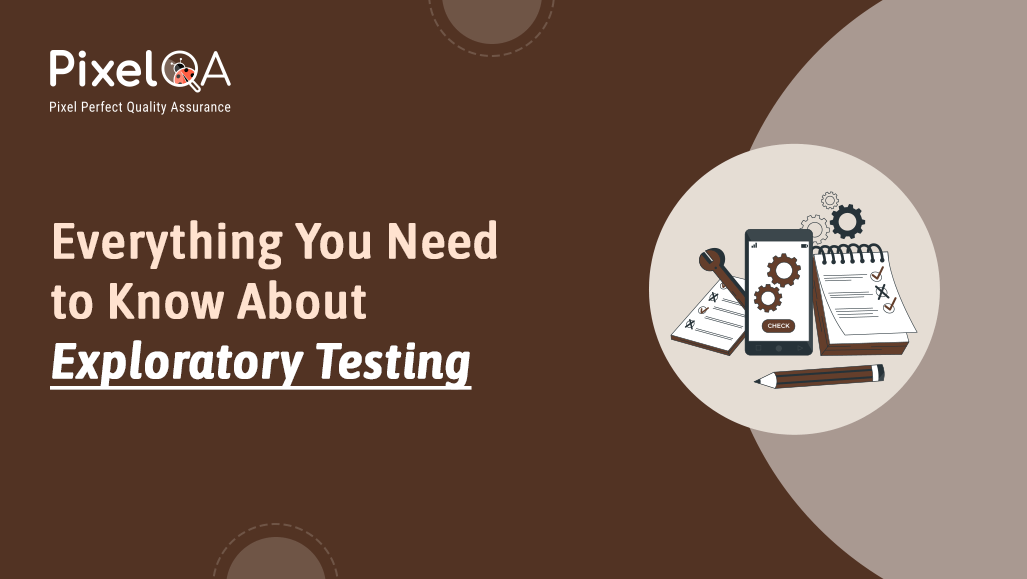 Everything You Need to Know About Exploratory Testing