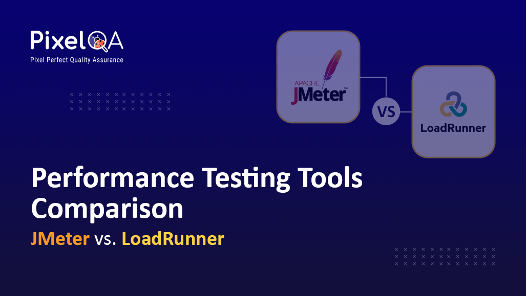 Performance Testing Tools Comparison: JMeter vs LoadRunner