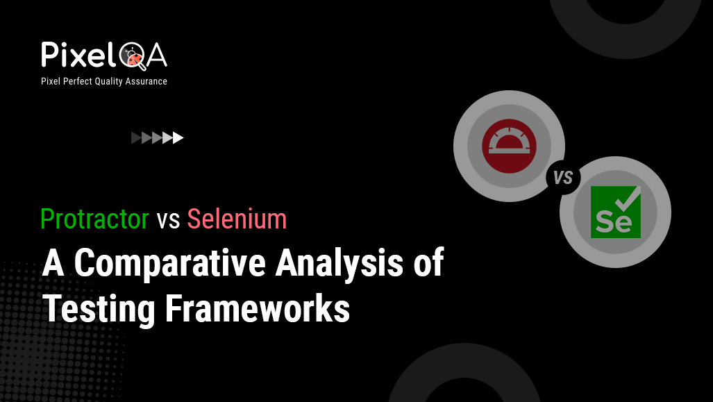Protractor vs. Selenium: A Comparative Analysis of Testing Frameworks