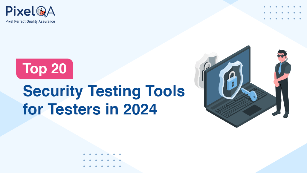 Top 20 Security Testing Tools for Testers in 2024