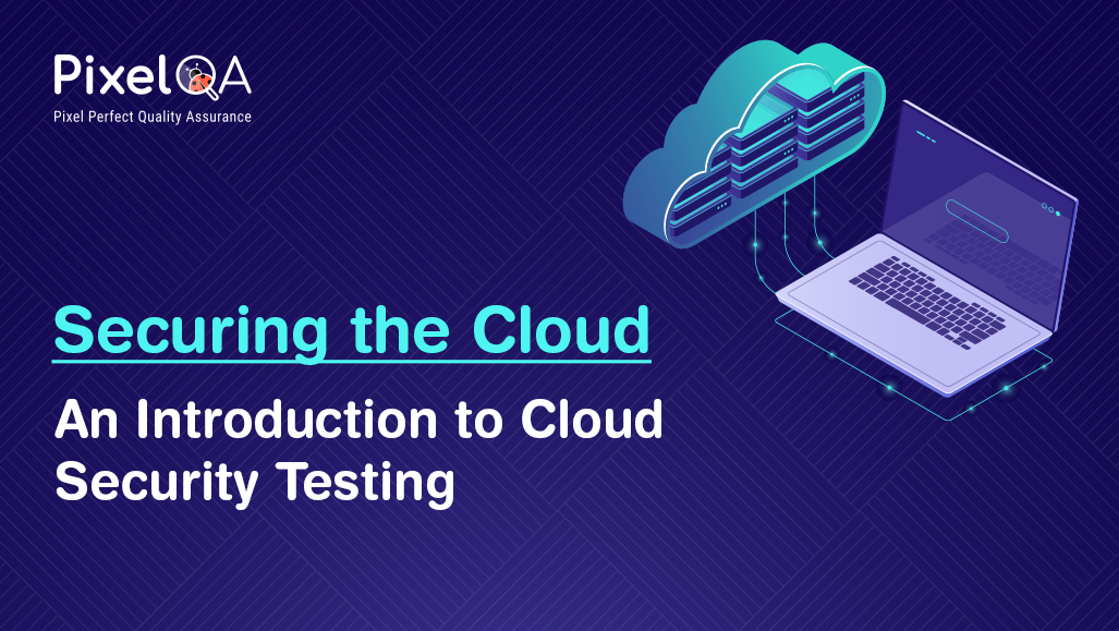 Securing the Cloud: An Introduction to Cloud Security Testing